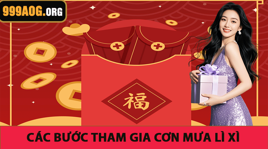 Các bước tham gia Cơn mưa lì xì