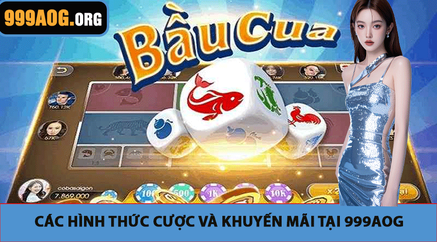 Các hình thức cược và khuyến mãi tại 999AOG