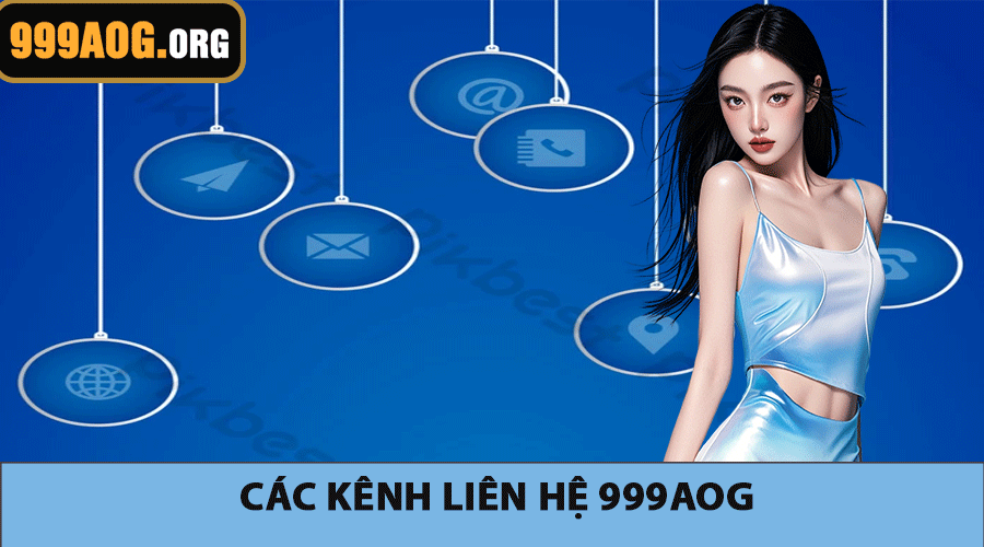Các kênh liên hệ 999AOG