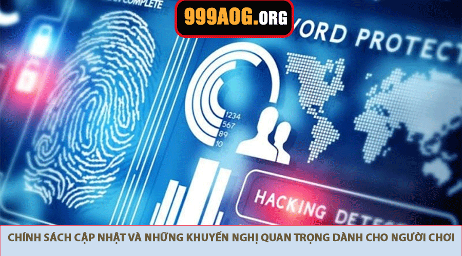 Chính sách cập nhật và những khuyến nghị quan trọng dành cho người chơi