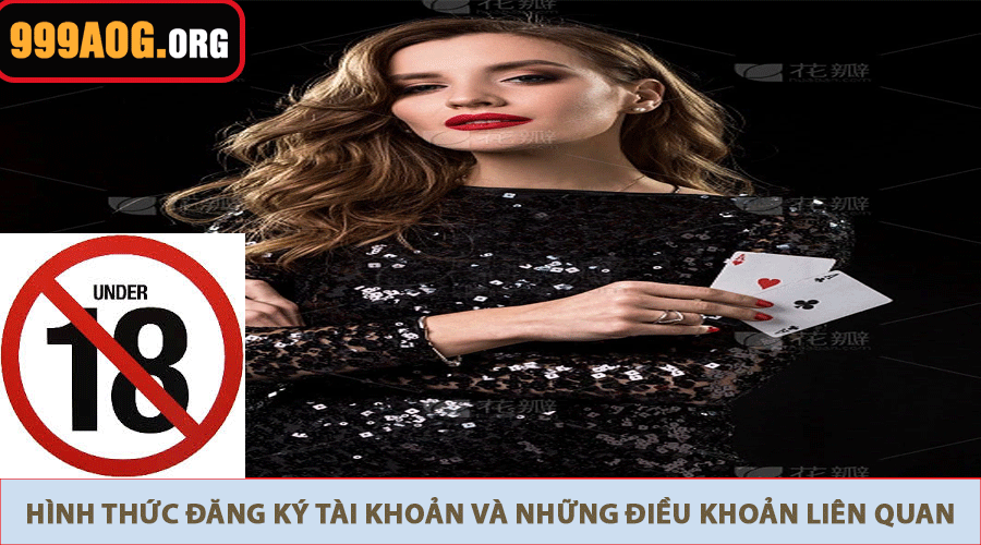 Hình thức đăng ký tài khoản và những điều khoản liên quan
