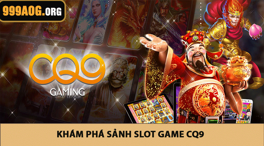 Khám phá sảnh slot game CQ9