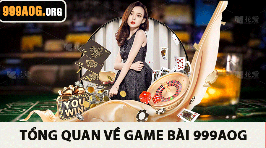 Tổng Quan Về Game Bài 999AOG